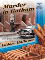 Murder In Gotham (A Weiss & Weiss Mystery) - Isidore Haiblum