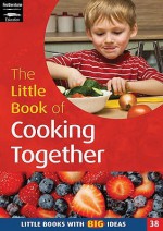 The Little Book Of Cooking Together (Little Books) - Lorraine Frankish, Sally Featherstone, Martha Hardy