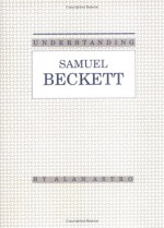 Understanding Samuel Beckett - Alan Astro