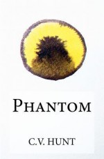 Phantom - C.V. Hunt