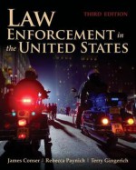 Law Enforcement in the United States - James A Conser, Rebecca Paynich, Terry E Gingerich