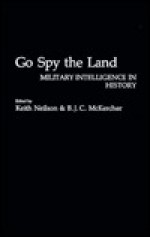 Go Spy the Land: Military Intelligence in History - B.J.C. McKercher, Keith Neilson