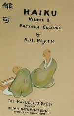 Haiku, Vol. 1: Eastern Culture (Japanese and English Edition) - R.H. Blyth