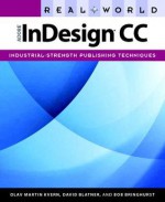 Real World Adobe InDesign CC - Olav Martin Kvern, David Blatner, Bob Bringhurst