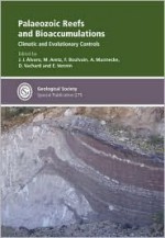 Palaeozoic Reefs and Bioaccumulations: Climatic and Evolutionary Controls - Geological Society of London