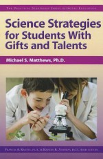 Science Strategies for Students with Gifts and Talents - Michael Matthews