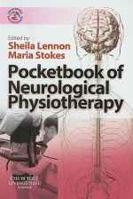 Pocketbook of Neurological Physiotherapy - Sheila Lennon, Maria Stokes