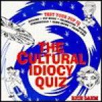 The Cultural Idiocy Quiz - Rich Dahm