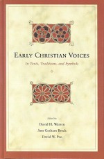 Early Christian Voices: In Texts, Traditions, and Symbols. Essays in Honor of Francois Bovon - David H. Warren, Ann Graham Brock, David W. Pao