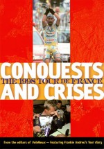 The 1998 Tour De France: Conquests and Crises - Charles Pelkey, Frankie Andrev, Graham Waston, Graham Watson, Velonews, Frankie Andreau