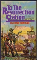 To the Resurrection Station - Eleanor Arnason