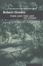 Time and the Art of Living - Robert Grundin