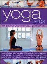 Yoga Cards: 100 Step-By-Step Postures & Sequences - Judy Smith