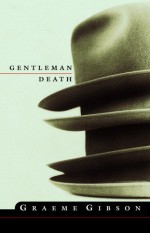 Gentleman Death - Graeme Gibson