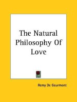 The Natural Philosophy of Love - Remy de Gourmont