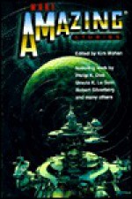 More Amazing Stories - Ursula K. Le Guin, Robert Silverberg, Philip K. Dick, Don Webb, Kim Mohan, Nancy Springer, Howard Waldrop, Gregory Benford, James Alan Gardner, John Morressy, Eleanor Arnason, S.N. Dyer, Kiel Stuart, Linda Nagata, Daniel Hood, L.A. Taylor, Marti McKenna, Arlan Andrews Sr.