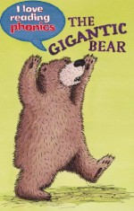 The Gigantic Bear (I Love Reading Phonics Level 5) - Louise Goodman, Abigail Steel, Sarah Vonthron Laver