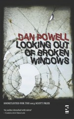 Looking Out of Broken Windows - Dan Powell