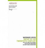 Werner Spies: The Eye and the Word: Collected Writings on Art and Literature, The Gagosian Edition - Werner Spies, Andreas Gursky, John Gabriel, Michael Foster, Gabriel Suffil