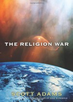 The Religion War - Scott Adams
