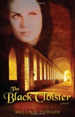 The Black Cloister - Melanie Dobson