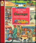 Busy Day at the Garage, A (Dupasquier, Philippe. Picture Book With Puzzles.) - Philippe Dupasquier