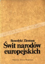 Świt narodów europejskich. Powstawanie świadomości narodowej na obszarze Europy pokarolińskiej - Benedykt Zientara