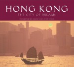 Hong Kong: The City of Dreams - Nury Vittachi, Ben Simmons