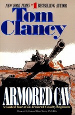 Armored Cav: A Guided Tour of an Armored Cavalry Regiment - Tom Clancy, John D. Gresham