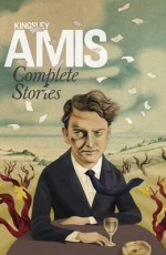 Complete Stories (Penguin Modern Hardback Classic) - Kingsley Amis, Rachel Cusk