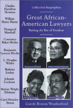 Great African-American Lawyers: Raising the Bar of Freedom - Carole Boston Weatherford