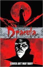 The Complete Dracula - Leah Moore, John Reppion, Colton Worley