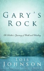 Gary's Rock - Lois Johnson