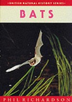 Bats (British Natural History Series) - Phil Richardson