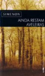 Ainda restam aveleiras (Il y a encore de noisitiers) - Georges Simenon, Celina Portocarrero