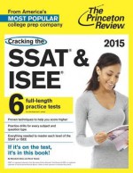 Cracking the SSAT & ISEE, 2015 Edition - Mark Osteen, Princeton Review