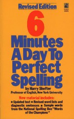 Six Minutes A Day To Perfect Spelling - Harry Shefter