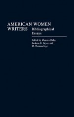 American Women Writers: Bibliographical Essays - Maurice Duke, Jackson R. Bryer