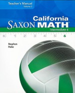 California Saxon Math Intermediate 6, Volume 2 - Stephen Hake