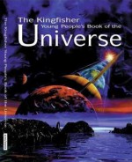 The Kingfisher Young People's Book of the Universe (Kingfisher Book Of) - David Lambert