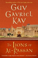 The Lions of al-Rassan - Guy Gavriel Kay