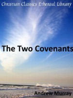 The Two Covenants - Enhanced Version - Andrew Murray