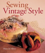 Sewing Vintage Style - Mary Jo Hiney