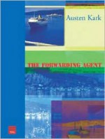 The Forwarding Agent - Austen Kark