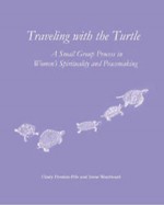 Traveling with the Turtle - Cindy Preston-Pile and Irene Woodward, Cindy Preston-Pile, Irene Woodward