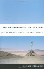 The Punishment of Virtue: Inside Afghanistan After the Taliban - Sarah Chayes