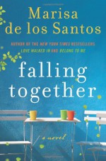 Falling Together - Marisa de los Santos