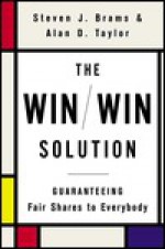 The Win/Win Solution: Guaranteeing Fair Shares to Everybody - Steven Brams, Alan Taylor