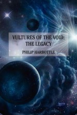 Vultures of the Void: The Legacy - Philip Harbottle
