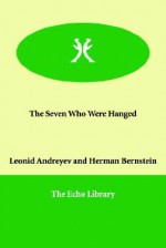 The Seven Who Were Hanged - Leonid Andreyev, Herman Bernstein